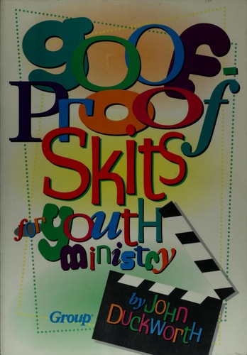 Goof-Proof Skits for Youth Ministry
