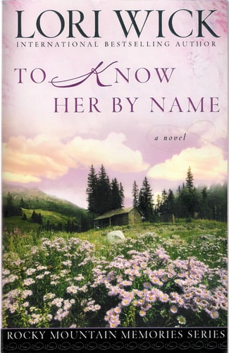 To Know Her by Name (Rocky Mountain Memories #3)