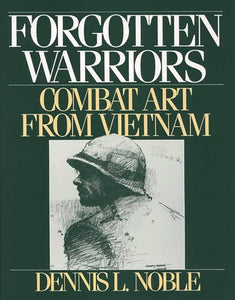 Forgotten Warriors: Combat Art from Vietnam