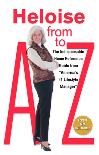 Heloise from A to Z Updated: The Indispensable Home Reference Guide from 