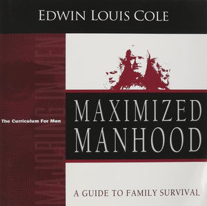 Maximized Manhood Workbook: A Guide to Family Survival