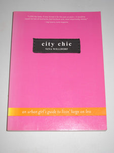 City Chic: An Urban Girl's Guide to Livin' Large on Less