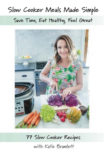 Slow Cooker Meals Made SImple Save Time, Eat Healthy, Feel Great. 77 Slow Cooker Recipes