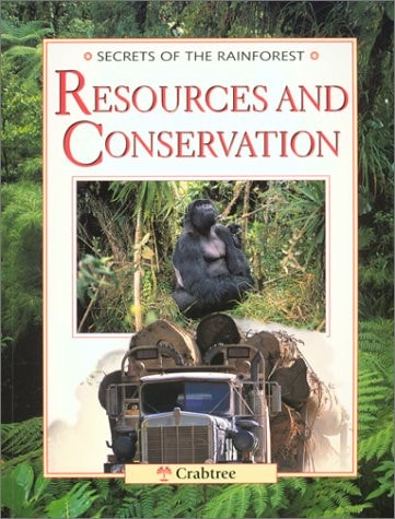 Resources and Conservation (Secrets of the Rainforest)