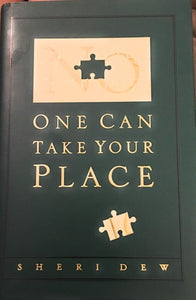 No One Can Take Your Place
