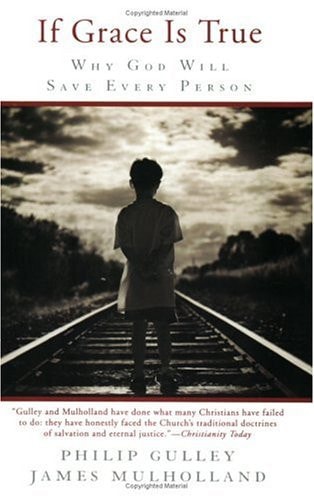 If Grace is True: Why God Will Save Every Person