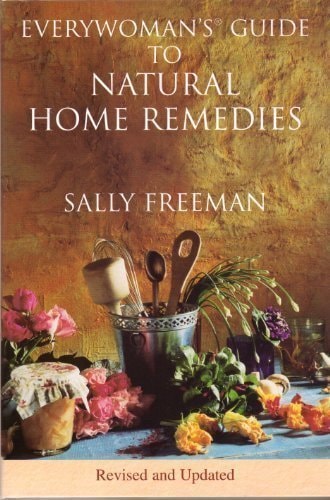 Every Woman's Guide to Natural Home Remedies