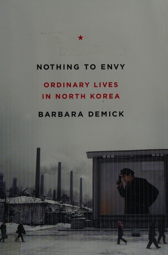 Nothing to Envy: Ordinary Lives in North Korea