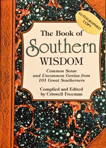 Book of Southern Wisdom, The: Common Sense and Uncommon Genius from 101 Great Southerners