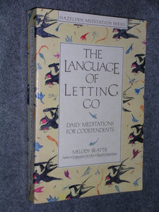 The Language of Letting Go: Daily Meditations for Co-Dependents