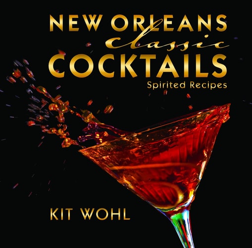 New Orleans Classic Cocktails (Classic Recipes Series)