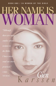 Her Name Is Woman, Book 1: 24 Women of the Bible