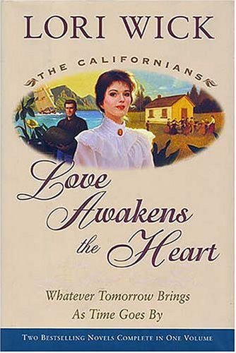 Love Awakens the Heart: Whatever Tomorrow Brings/As Times Goes By (The Californians 1-2)