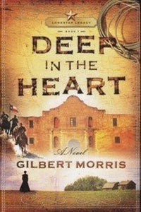 Deep in the Heart by Gilbert Morris (2003-05-03)