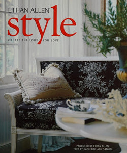 Ethan Allen Style : Create the Look You Love