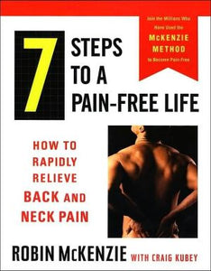 7 Steps to a Pain-Free Life: How to Rapidly Relieve Back and Neck Pain - RHM Bookstore