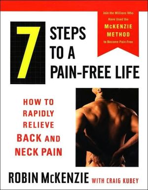 7 Steps to a Pain-Free Life: How to Rapidly Relieve Back and Neck Pain - RHM Bookstore
