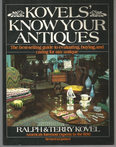 Kovels' Know Your Antiques, Revised and Updated