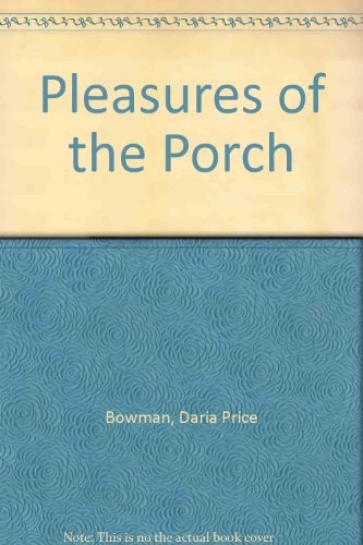Pleasures of the Porch Ideas for Gracious Outdoor Living