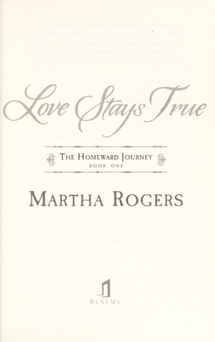 Love Stays True: The Homeward Journey (Volume 1)