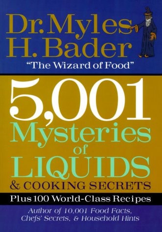 5,001 Mysteries of Liquids & Cooking Secrets (plus 100 World-class Recipes)