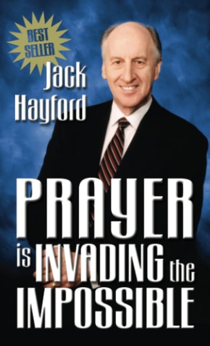 Prayer Is Invading The Impossible