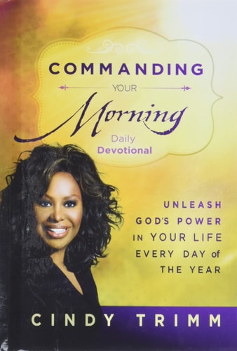 Commanding Your Morning Daily Devotional: Unleash God's Power in Your Life―Every Day of the Year