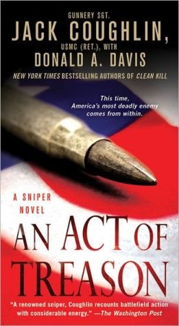 An Act of Treason: A Sniper Novel (Kyle Swanson Sniper Novels, 4)