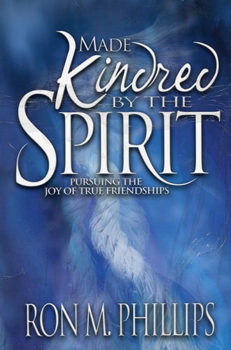 Made Kindred by the Spirit: Pursuing the Joy of True Friendships