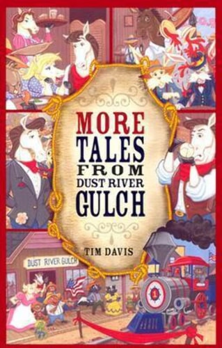 More Tales From Dust River Gulch (Western Adventure)
