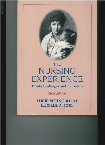 Nursing Experience: Trends, Challenges, and Transitions