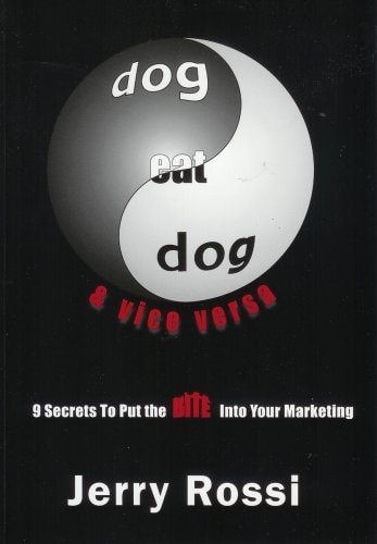 Dog Eat Dog & Vice Versa: 9 Secrets To Put The Bite Into Your Marketing