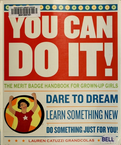 You Can Do It!: The Merit Badge Handbook for Grown-Up Girls
