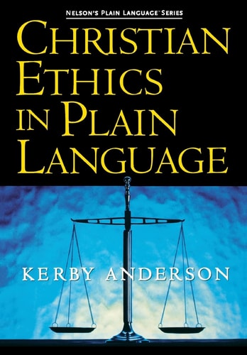 Christian Ethics in Plain Language (Nelson's Plain Language)