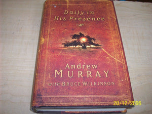 Daily in His Presence: A Spiritual Journey with Andrew Murray