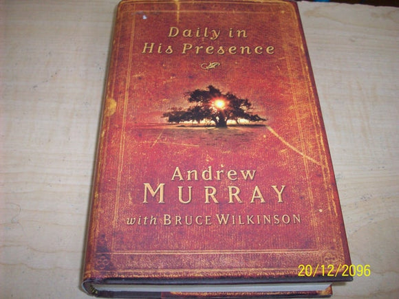 Daily in His Presence: A Spiritual Journey with Andrew Murray