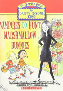 Vampires Do Hunt Marshmallow Bunnies (Bailey School Kids Jr. Chapter Book,