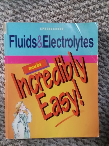 Fluids & Electrolytes Made Incredibly Easy!