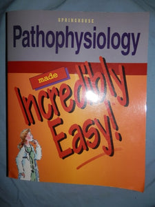 Pathophysiology Made Incredibly Easy!