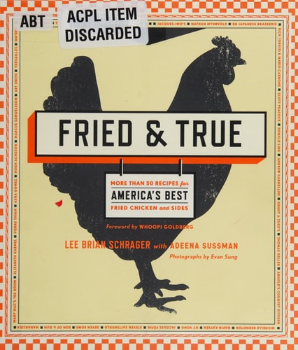 Fried & True More Than 50 Recipes for America's Best Fried Chicken and Sides