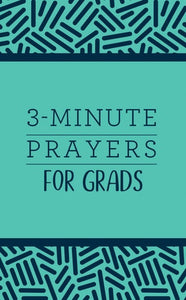 3-Minute Prayers for Grads (3-Minute Devotions)