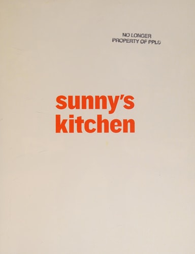 Sunny's Kitchen: Easy Food for Real Life: A Cookbook