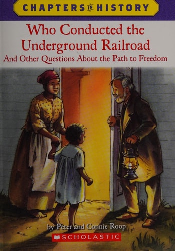 Who Conducted the Underground Railroad and Other Questions About the Path to Freedom (Chapters in Hi