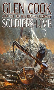 Soldiers Live (Chronicles of The Black Company)