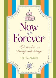 Now and Forever: Advice for a Strong Marriage