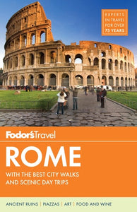 Fodor's Rome: with the Best City Walks & Scenic Day Trips (Full-color Travel Guide)