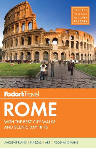 Fodor's Rome: with the Best City Walks & Scenic Day Trips (Full-color Travel Guide)