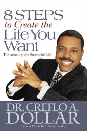8 Steps to Create the Life You Want: The Anatomy of a Successful Life - RHM Bookstore