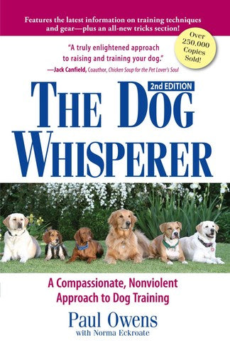 The Dog Whisperer: A Compassionate, Nonviolent Approach to Dog Training