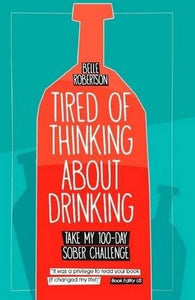 Tired of Thinking About Drinking: Take My 100-Day Sober Challenge